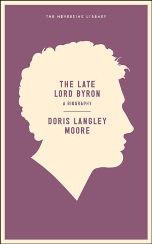 Stock image for The Late Lord Byron (Neversink) for sale by Best and Fastest Books