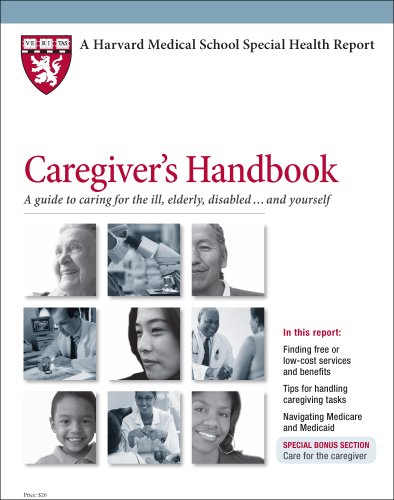 Stock image for Harvard Medical School Caregiver's Handbook: A guide to caring for the ill, elderly, disabled . and yourself for sale by ThriftBooks-Atlanta