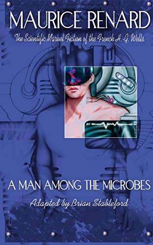 A Man Among the Microbes (9781935558163) by Renard, Maurice