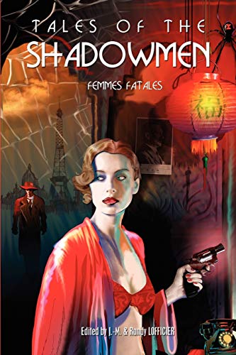 Tales of the Shadowmen 7: Femmes Fatales (9781935558446) by Matthew Baugh; Thom Brannan; Win Scott Eckert