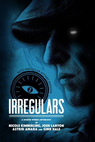 Imagen de archivo de Irregulars: Stories by Nicole Kimberling, Josh Lanyon, Ginn Hale and Astrid Amara a la venta por SecondSale