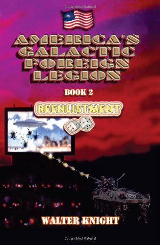 Stock image for America's Galactic Foreign Legion: Book 2: Reenlistment for sale by Bookmans