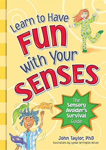 9781935567240: Learn to Have Fun with Your Senses: The Sensory Avoider's Survival Guide