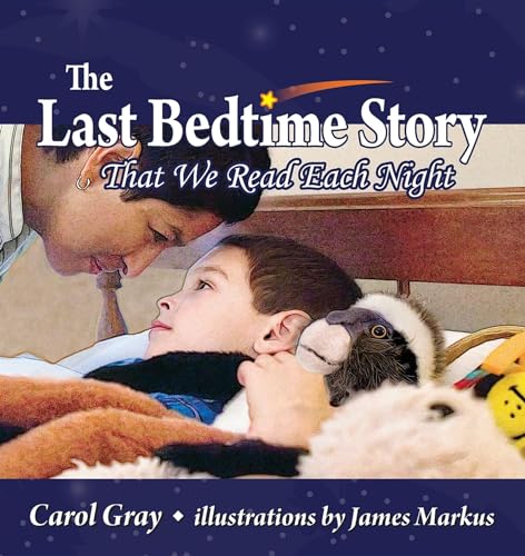 Stock image for The Last Bedtime Story: That We Read Each Night [Paperback] Gray, Carol and Markus, James for sale by Lakeside Books