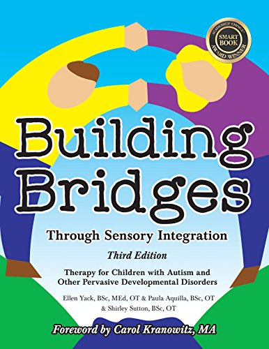9781935567455: Building Bridges Through Sensory Integration: Therapy for Children With Autism and Other Pervasive Developmental Disorders