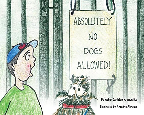 Imagen de archivo de Absolutely No Dogs Allowed [Paperback] Kranowitz, Asher; Abrams, Annette and Kranowitz, Carol a la venta por Lakeside Books