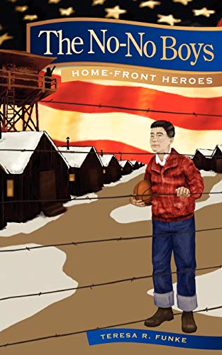 Beispielbild fr The No-No Boys (Home-Front Heroes) zum Verkauf von BooksRun