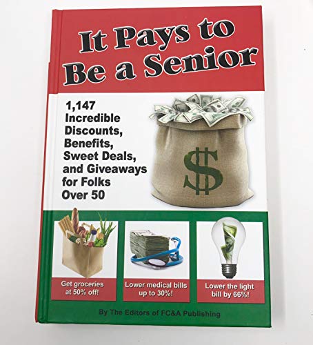 Stock image for It Pays to Be a Senior (1,147 Incredible Discounts, Benefits, Sweet Deals, and Giveaways for Folks Over 50) for sale by Front Cover Books