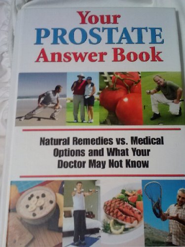Stock image for Your Prostate Answer Book (Natural Remedies vs. Medical Options and What Your Doctor May Not Know) for sale by SecondSale