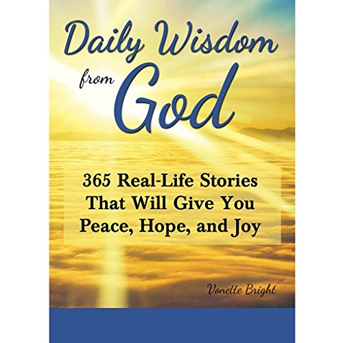 Beispielbild fr Daily Wisdom from God: 365 Real-Life Stories That Will Give You Peace, Hope, and Joy zum Verkauf von Better World Books