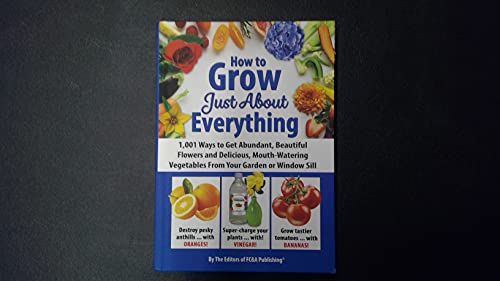 Beispielbild fr How to Grow Just About Anything zum Verkauf von Better World Books