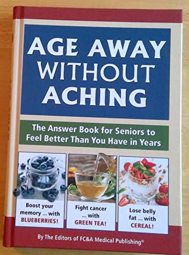 Stock image for Age Away Without Aching - The Answer Book for Seniors to Feel Better Than You Have in Years for sale by GoldenDragon