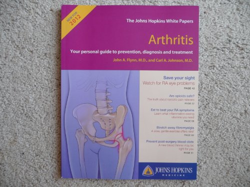 Imagen de archivo de The John Hopkins White Papers - Arthritis: Your Personal Guide to Prevention, Diagnosis and Treatment a la venta por HPB-Red