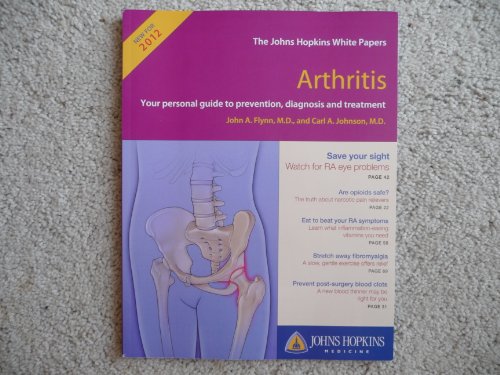 Stock image for The John Hopkins White Papers - Arthritis: Your Personal Guide to Prevention, Diagnosis and Treatment for sale by HPB-Red