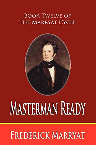 Masterman Ready (Book Twelve of the Marryat Cycle) (9781935585121) by Marryat, Captain Frederick