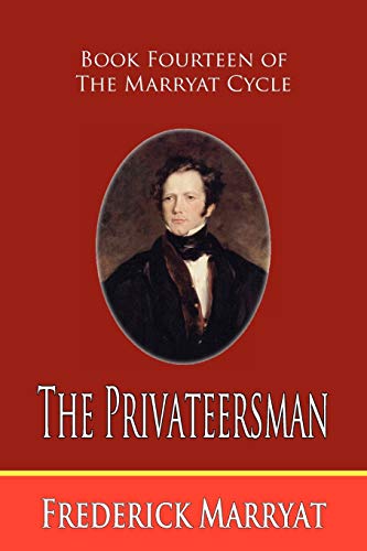 9781935585145: The Privateersman (Book Fourteen of the Marryat Cycle)