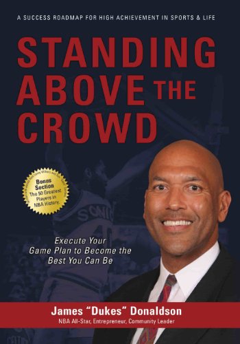 9781935586265: Standing Above the Crowd: Execute Your Game Plan to Become the Best You Can Be