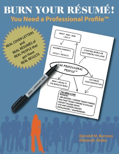 Imagen de archivo de Burn Your R sum ! You Need a Professional Profile(TM): Winning the Inner and Outer Game of Finding Work or New Business a la venta por ThriftBooks-Dallas