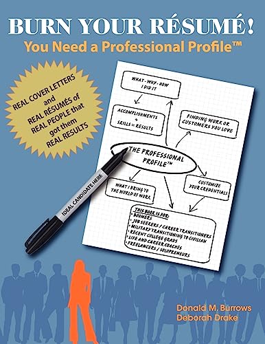 Stock image for Burn Your R sum ! You Need a Professional Profile(TM): Winning the Inner and Outer Game of Finding Work or New Business for sale by ThriftBooks-Dallas