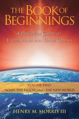 Stock image for The Book of Beginnings: A Practical Guide to Understanding and Teach Genesis Volume Two: Noah, The Flood, and The New World for sale by SecondSale