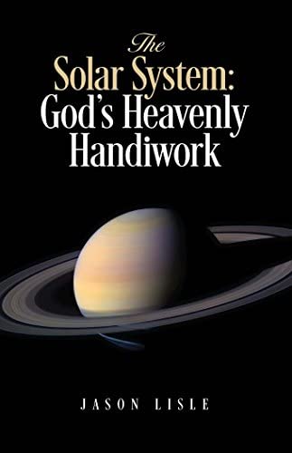 Stock image for The Solar System: God's Heavenly Handiwork for sale by Half Price Books Inc.