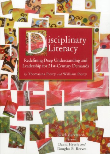 Imagen de archivo de Disciplinary Literacy: Redefining Deep Understanding and Leadership for 21st-Century Demands a la venta por ThriftBooks-Dallas