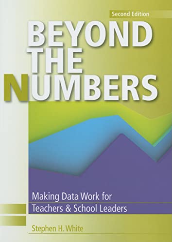 Imagen de archivo de Beyond the Numbers: Making Data Work for Teachers & School Leaders a la venta por Reliant Bookstore