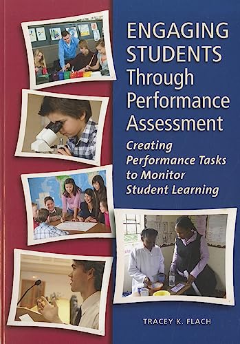 Stock image for Engaging Students Through Performance Assessment : Creating Performance Tasks to Monitor Student Learning for sale by Better World Books