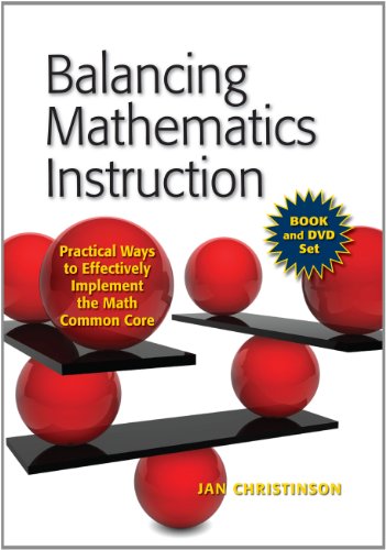 Stock image for Balancing Math Instruction: Book Practical Ways to Effectively Implement the Math Common Core for sale by Goodwill Books