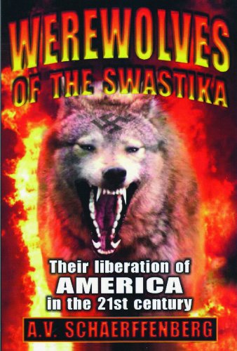 9781935590392: Werewolves of the Swastika, Their Liberation of America in the 21st Century