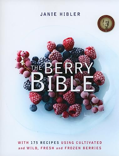 Beispielbild fr The Berry Bible : With 175 Recipes Using Cultivated and Wild, Fresh and Frozen Berries zum Verkauf von Better World Books