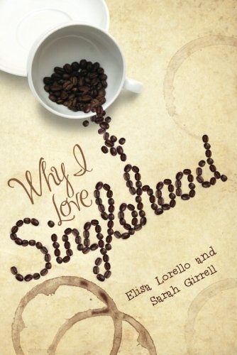 Beispielbild fr Why I Love Singlehood : A Novel zum Verkauf von Better World Books