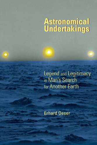 Astronomical Undertakings: Legend & Legitimacy in Man's Search for Another Earth (9781935603023) by Oeser, Erhard