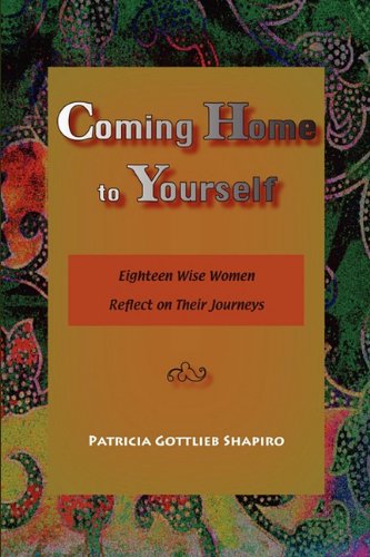 Beispielbild fr Coming Home to Yourself : 18 Wise Women Reflect on Their Journeys zum Verkauf von Better World Books: West