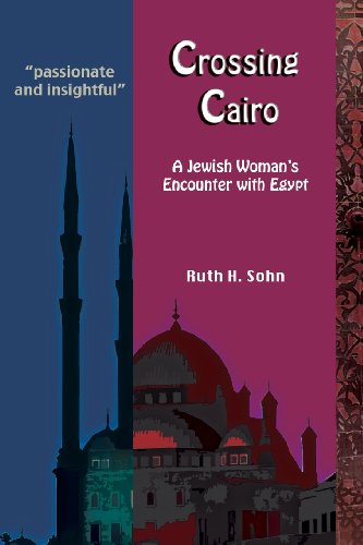 Beispielbild fr Crossing Cairo: a Jewish Woman's Encounter with Egypt zum Verkauf von HPB-Emerald