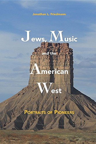 Stock image for Jews, Music and the American West: Portraits of Pioneers for sale by ThriftBooks-Dallas