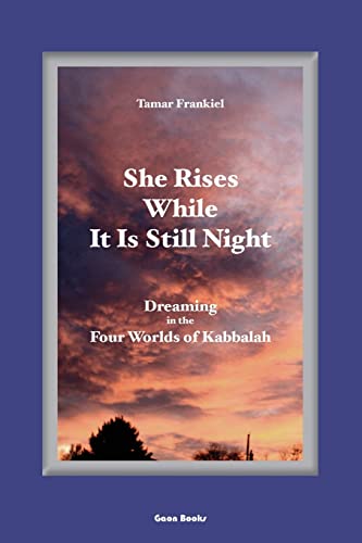 Stock image for She Rises While It Is Still Night: Dreaming in the Four Worlds of Kabbalah for sale by Revaluation Books