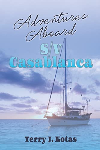 Stock image for Adventures Aboard S/V Casablanca (Sailing Adventures with Rick & Jack) for sale by GF Books, Inc.