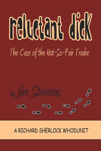 Stock image for Reluctant Dick - The Case of the Not-So-Fair Trader for sale by Books From California