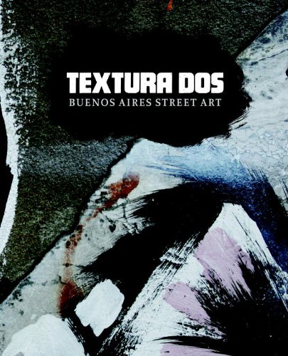 Stock image for Textura Dos: Buenos Aires Street Art for sale by Front Cover Books