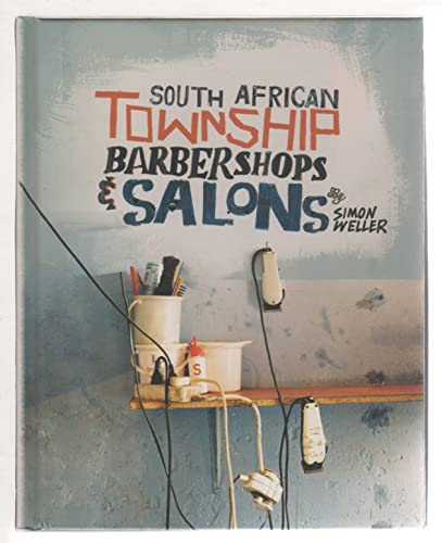 Stock image for South African Township Barbershops & Salons for sale by SecondSale