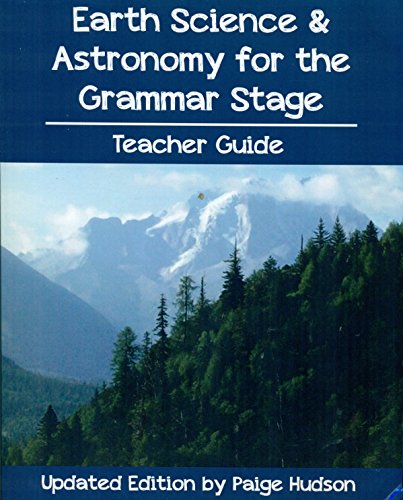 Stock image for Earth Science and Astronomy for the Grammar Stage Teacher Guide for sale by GF Books, Inc.