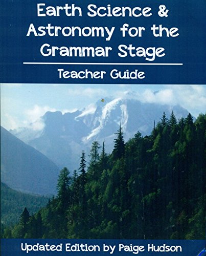 

Earth Science and Astronomy for the Grammar Stage Teacher Guide