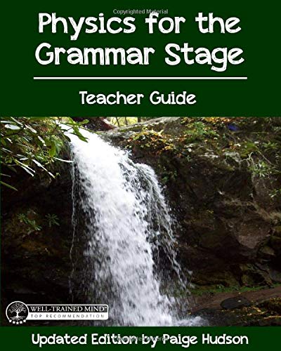 

Physics for the Grammar Stage Teacher Guide