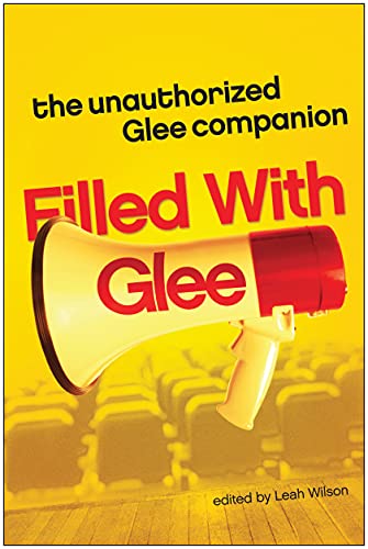 Stock image for Filled with Glee: The Unauthorized Glee Companion for sale by Wonder Book