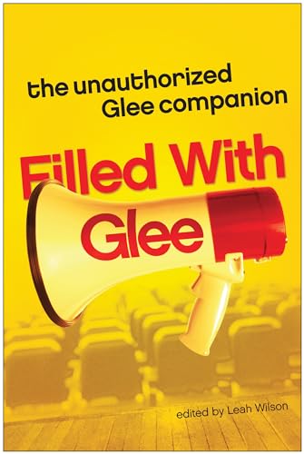 Stock image for Filled with Glee: The Unauthorized Glee Companion for sale by Wonder Book