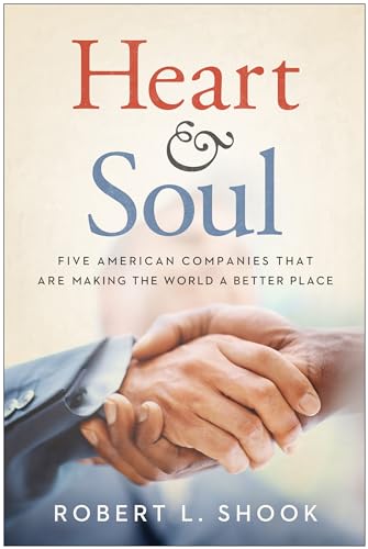 Stock image for Heart & Soul: Five American Companies That Are Making the World A Better Place for sale by SecondSale