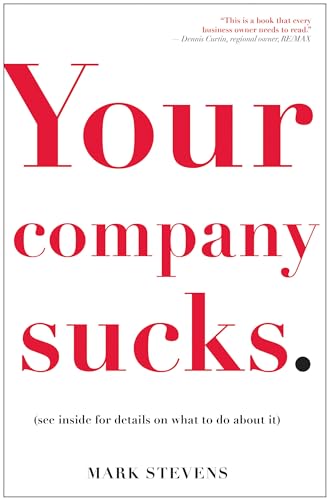 Beispielbild fr Your Company Sucks: It's Time to Declare War on Yourself zum Verkauf von BooksRun