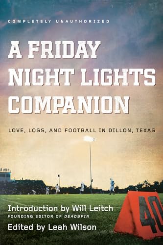Beispielbild fr A Friday Night Lights Companion: Love, Loss, and Football in Dillon, Texas zum Verkauf von WorldofBooks
