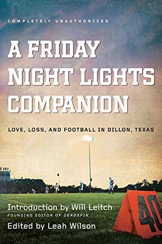 Stock image for A Friday Night Lights Companion : Love, Loss, and Football in Dillon, Texas for sale by Better World Books